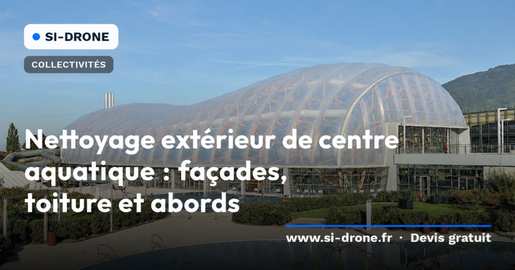 Centre aquatique avec le titre Nettoyage extérieur de centre aquatique : façades, toiture et abords