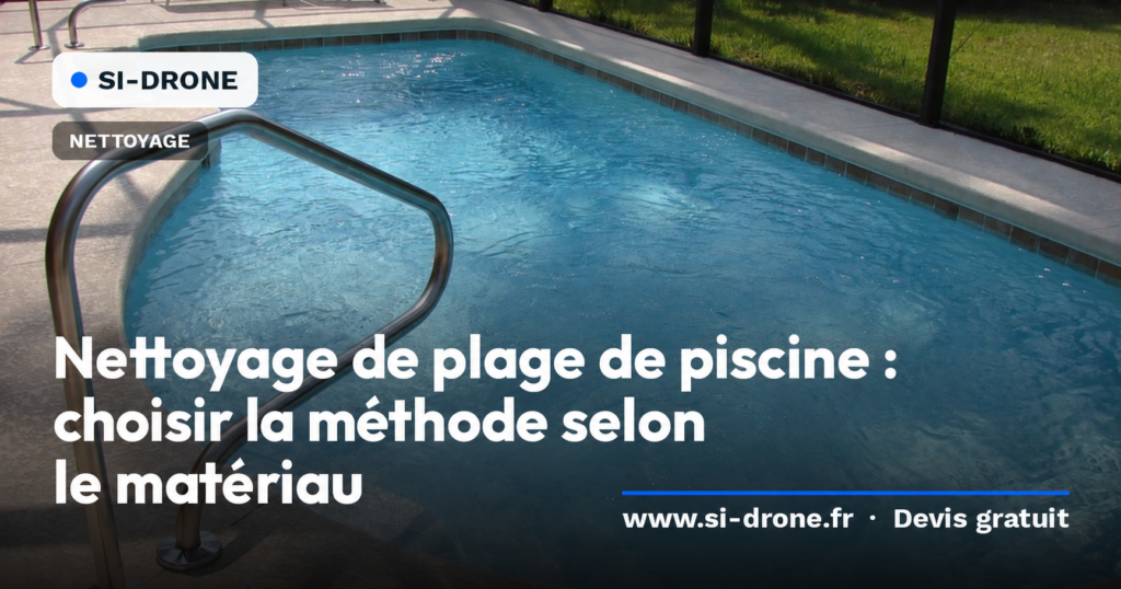 Piscine et dallage avec le titre Nettoyage de plage de piscine : choisir la méthode selon le matériau